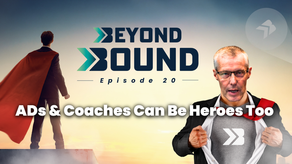 Beyond Bound: Role of Coaches & Athletic Directors | Servant Leaders & Heroes